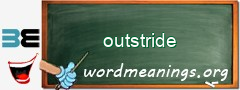 WordMeaning blackboard for outstride